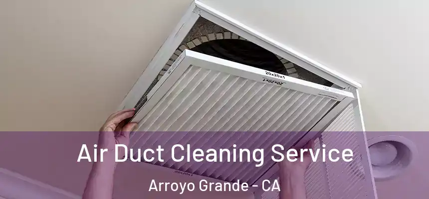  Air Duct Cleaning Service Arroyo Grande - CA