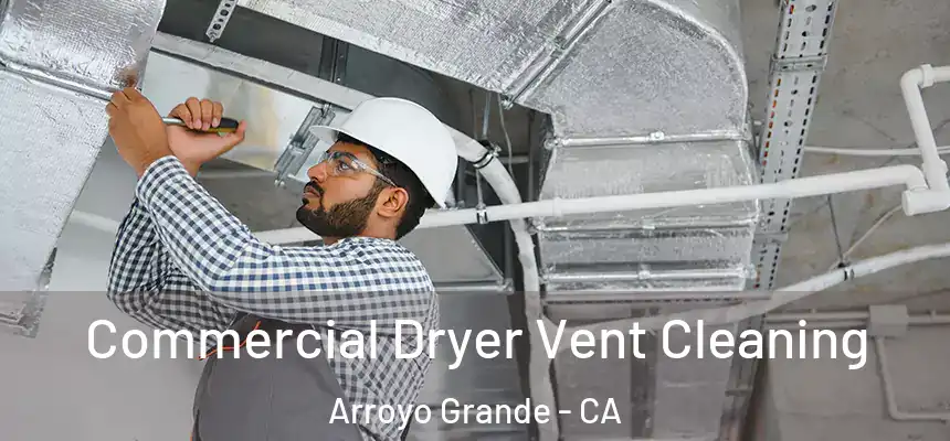  Commercial Dryer Vent Cleaning Arroyo Grande - CA