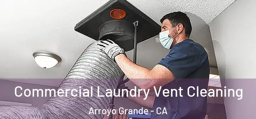  Commercial Laundry Vent Cleaning Arroyo Grande - CA
