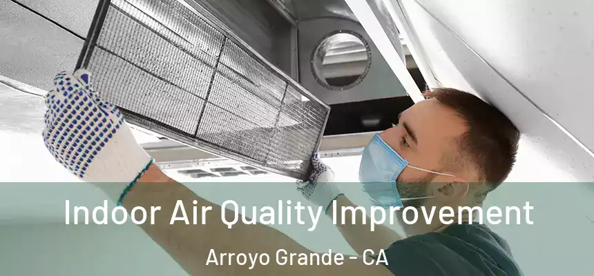  Indoor Air Quality Improvement Arroyo Grande - CA