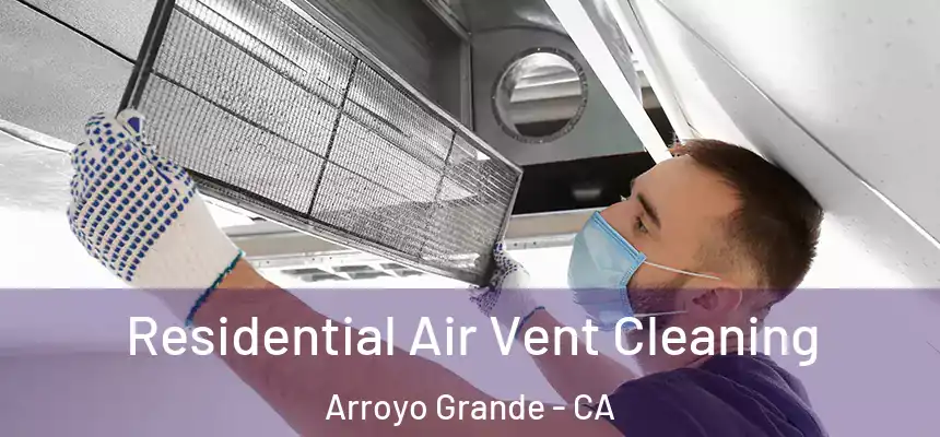  Residential Air Vent Cleaning Arroyo Grande - CA