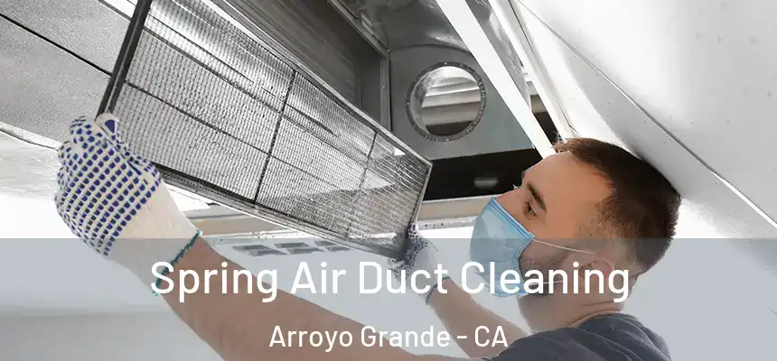  Spring Air Duct Cleaning Arroyo Grande - CA